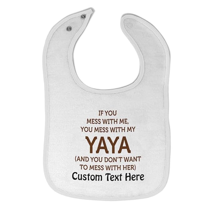 Custom Toddler & Baby Bibs Burp Cloths Grandma Grandmother If You Mess with Me My Yaya Cotton Baby Items for Baby Girl & Boy White Custom Text Here