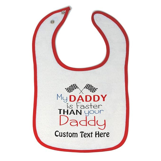 Custom Toddler & Baby Bibs Burp Cloths Dad My Daddy is Faster Than Your Race Car Dad Father's Day Cotton Baby Items for Baby Girl & Boy White Red Custom Text Here