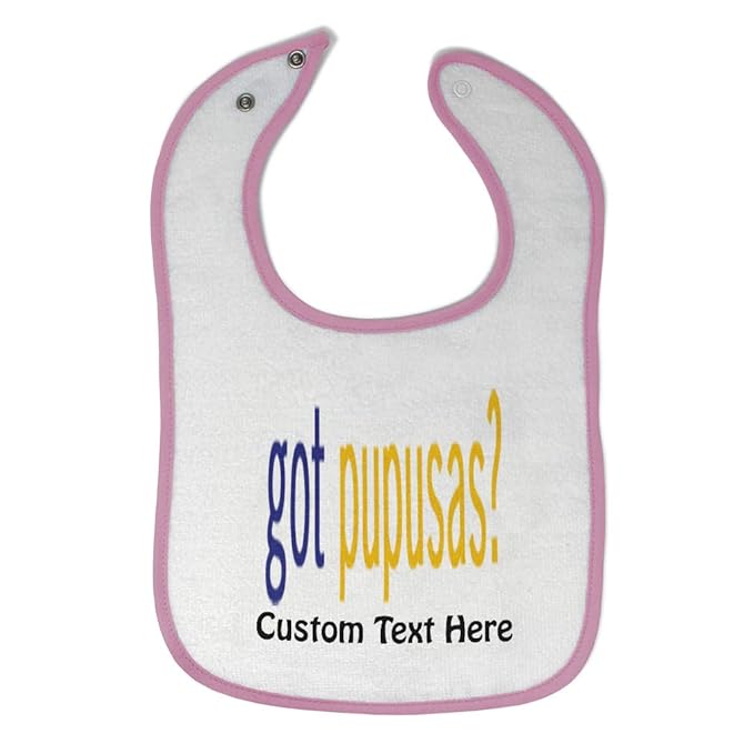 Custom Toddler & Baby Bibs Burp Cloths Novelty Got Pupusas Flatbread from El Salvador Funny Humor Cotton Baby Items for Baby Girl & Boy White Soft Pink Custom Text Here