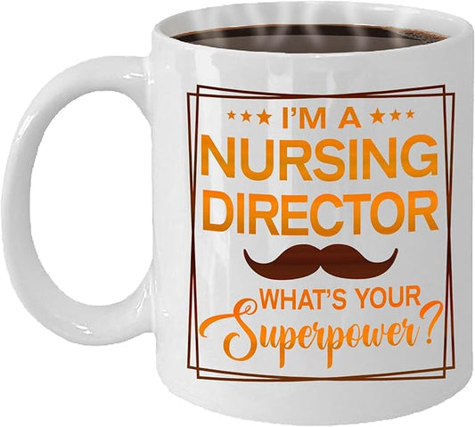 Nursing Director Coffee Mug - Funny Nursing Director Gift - 11oz White Ceramic Cup for Work Office, Coworker, Birthday, Christmas, Retirement