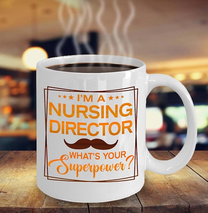 Nursing Director Coffee Mug - Funny Nursing Director Gift - 11oz White Ceramic Cup for Work Office, Coworker, Birthday, Christmas, Retirement