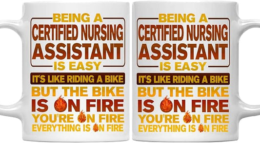 Certified Nursing Assistant Mug, Certified Nursing Assistant Gift, Ceramic Coffee Mug Being A Certified Nursing Assistant Is Easy, Like Riding A Bike On Fire, 11oz Cup for Certified Nursing Assistant