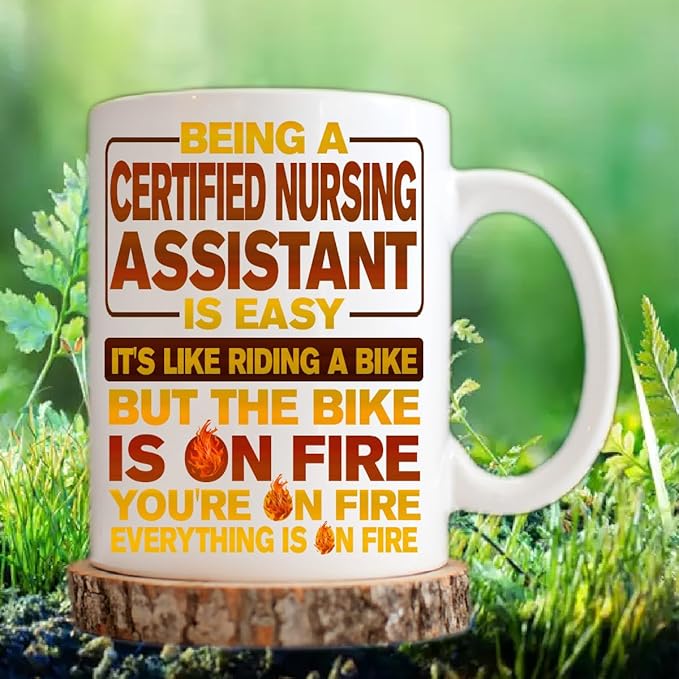 Certified Nursing Assistant Mug, Certified Nursing Assistant Gift, Ceramic Coffee Mug Being A Certified Nursing Assistant Is Easy, Like Riding A Bike On Fire, 11oz Cup for Certified Nursing Assistant