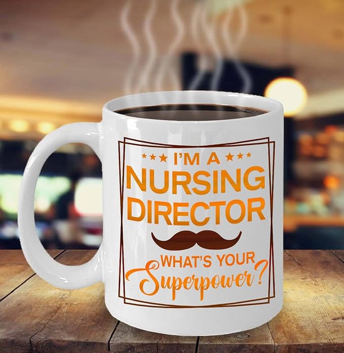 Nursing Director Coffee Mug - Funny Nursing Director Gift - 11oz White Ceramic Cup for Work Office, Coworker, Birthday, Christmas, Retirement