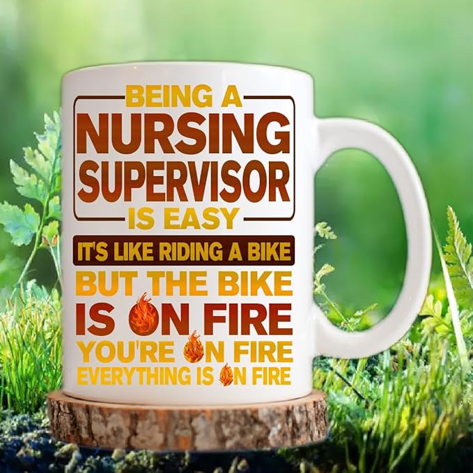 11oz Nursing Supervisor Mug - Funny Nursing Supervisor Gift, Humor Ceramic Coffee Mug Being A Nursing Supervisor Is Easy, Like Riding A Bike On Fire - Unique 11oz Cup for Nursing Supervisor Pros